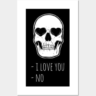 Sassy Skeleton: "I Love You  No" Posters and Art